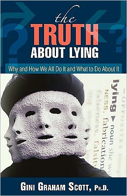 Cover for Gini Graham Scott · The Truth About Lying: Why and How We All Do It and What to Do About It (Pocketbok) (2011)