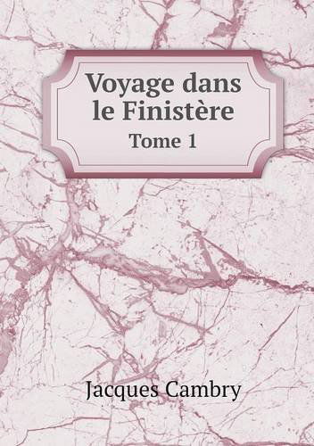 Cover for Jacques Cambry · Voyage Dans Le Finistère Tome 1 (Paperback Book) [French edition] (2014)