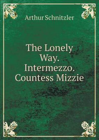 Cover for Edwin Bjorkman · The Lonely Way. Intermezzo. Countess Mizzie (Paperback Book) (2015)