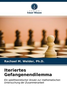 Cover for Rachael M Welder · Iteriertes Gefangenendilemma (Paperback Book) (2021)