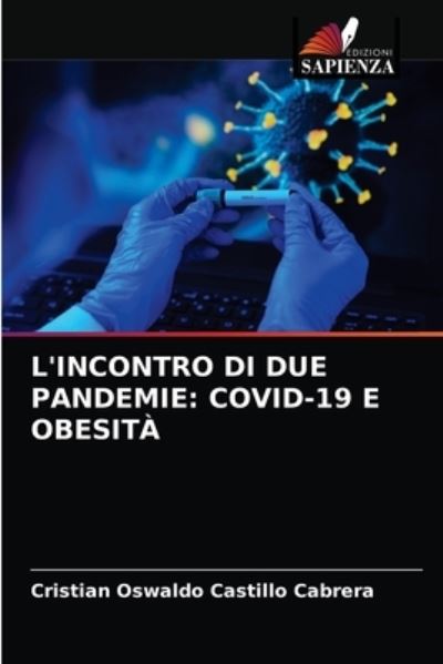 Cover for Cristian Oswaldo Castillo Cabrera · L'Incontro Di Due Pandemie (Paperback Book) (2021)