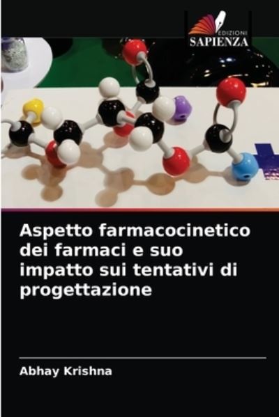 Cover for Abhay Krishna · Aspetto farmacocinetico dei farmaci e suo impatto sui tentativi di progettazione (Pocketbok) (2021)