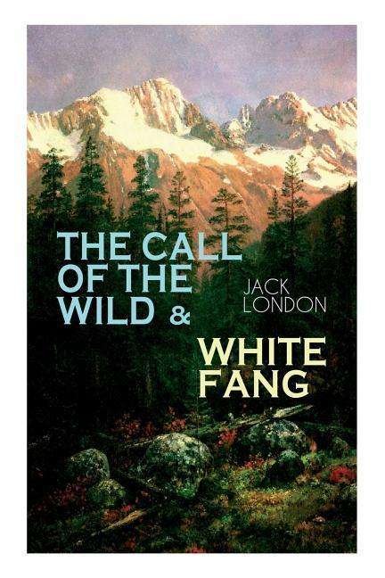 The Call of the Wild & White Fang: Adventure Classics of the American North - Jack London - Livros - e-artnow - 9788026892106 - 15 de abril de 2019