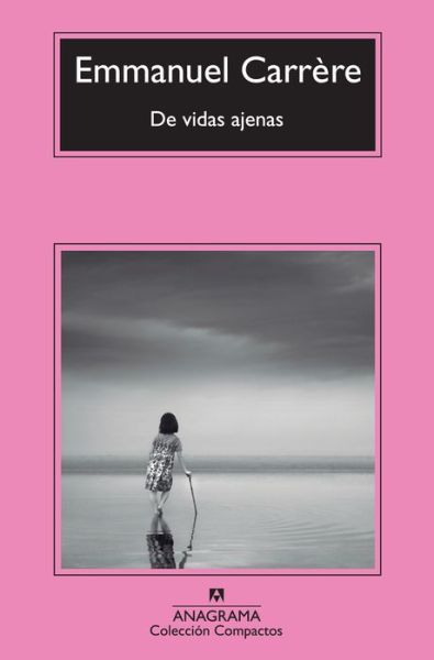 Cover for Emmanuel Carrere · De vidas ajenas (Paperback Book) [Spanish, 1ª Ed., 1ª Imp. edition] (2013)