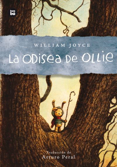 Cover for William Joyce · La Odisea de Ollie (Hardcover Book) (2018)