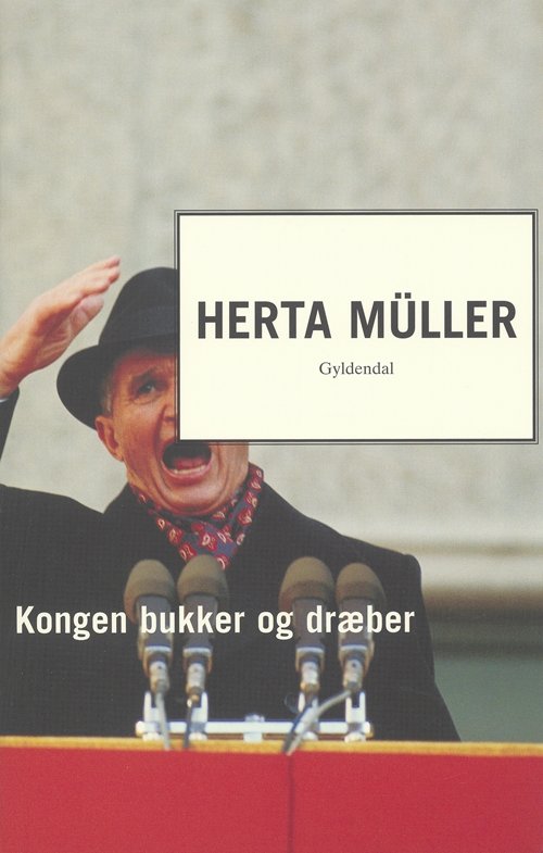 Cover for Herta Müller · Kongen bukker og dræber (Sewn Spine Book) [1º edição] (2005)
