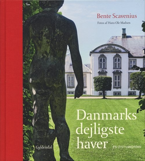 Cover for Bente Scavenius · Danmarks dejligste haver (Gebundesens Buch) [1. Ausgabe] (2008)