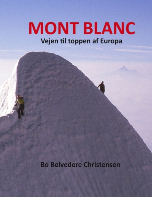 Cover for Bo Belvedere Christensen; Bo Belvedere Christensen · Mont Blanc (Paperback Book) [1e uitgave] (2020)