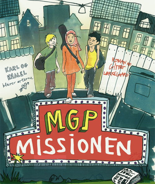 Cover for Gitte Løkkegaard · Politikens børnebøger: MGP missionen (Sewn Spine Book) [1th edição] (2009)