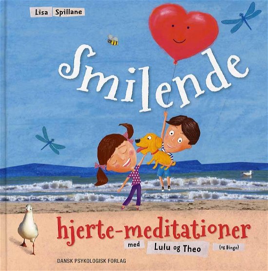 Cover for Lisa Spillane · Smilende hjerte-meditationer med Lulu og Theo (og Bingo) (Sewn Spine Book) [1e uitgave] (2015)