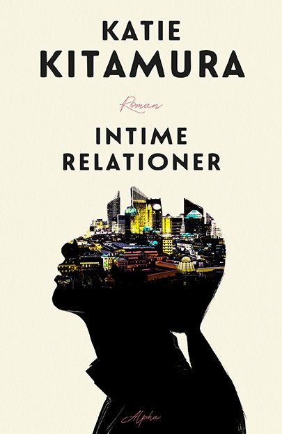 Cover for Katie Kitamura · Intime relationer (Bound Book) [1er édition] (2022)