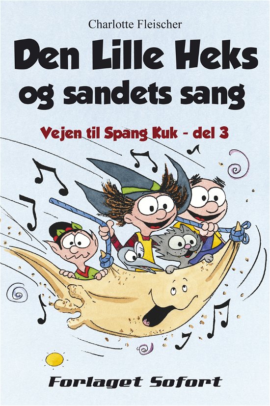 Cover for Charlotte Fleischer · Den Lille Heks og sandets sang (Sewn Spine Book) [1st edition] (2012)