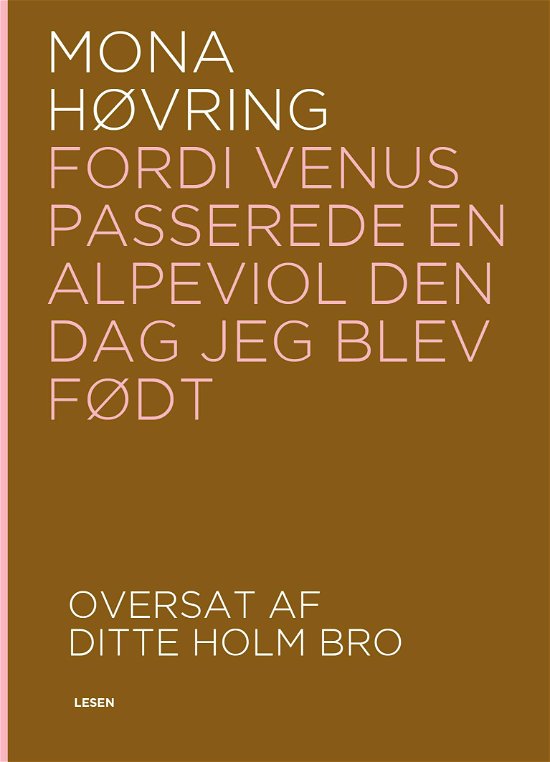 Cover for Mona Høvring · Fordi Venus passerede en alpeviol den dag jeg blev født (Sewn Spine Book) [1. Painos] (2018)