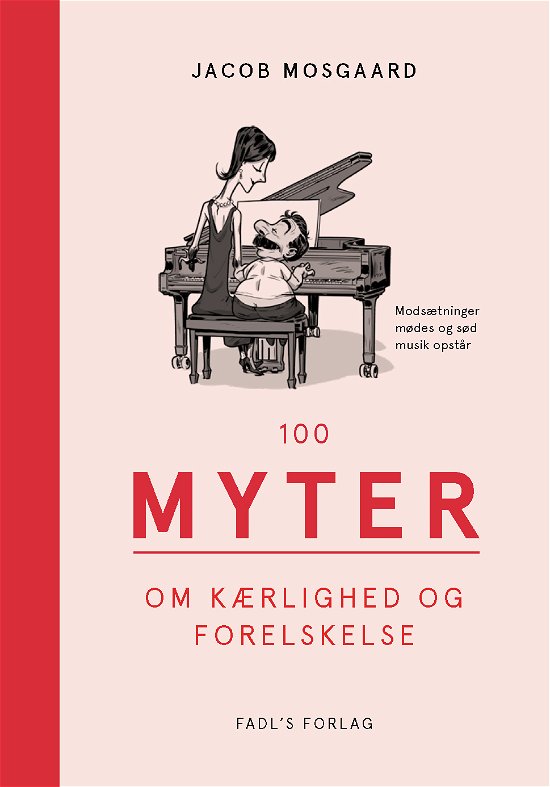 Cover for Jacob Mosgaard · 100 myter: 100 myter om kærlighed og forelskelse (Hardcover Book) [1st edition] (2018)