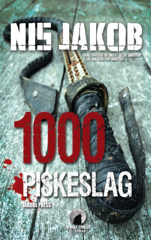 Cover for Nis Jakob · Wolf: 1000 piskeslag (Sewn Spine Book) [1. Painos] (2019)