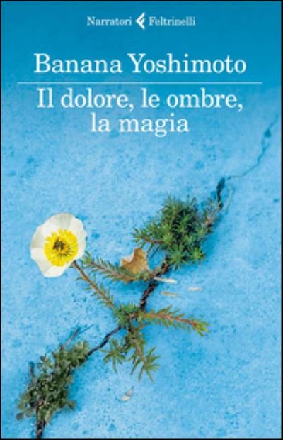 Cover for Banana Yoshimoto · Il Dolore, Le Ombre, La Magia. Il Regno (Bok) (2014)