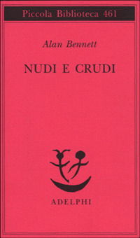 Cover for Alan Bennett · Nudi E Crudi (Book)