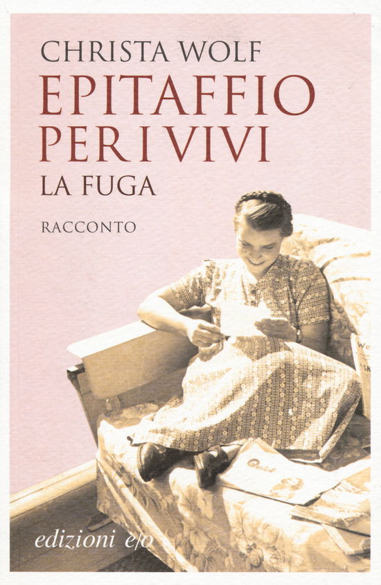 Cover for Christa Wolf · Epitaffio Per I Vivi. La Fuga (Book)