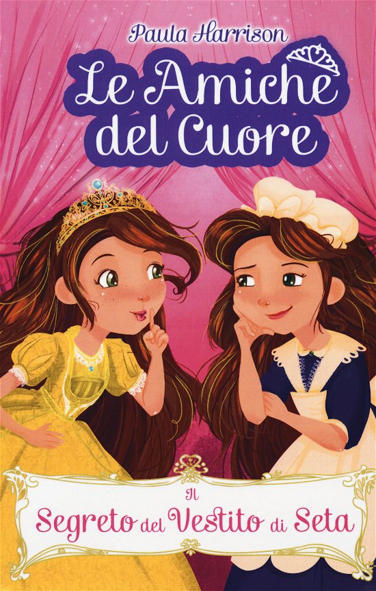 Cover for Paula Harrison · Il Segreto Del Vestito Di Seta. Le Amiche Del Cuore (Buch)