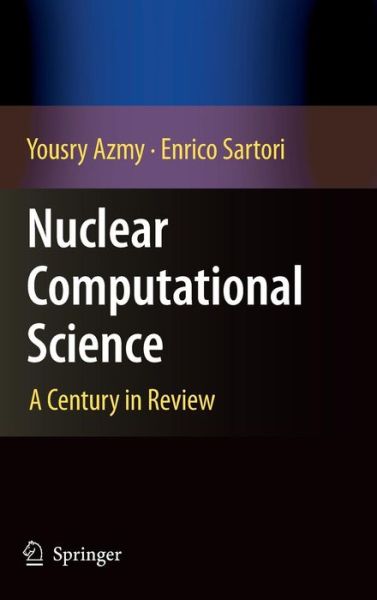 Cover for Yousry Azmy · Nuclear Computational Science: A Century in Review (Hardcover Book) (2010)