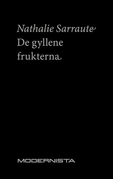 Cover for Nathalie Sarraute · Moderna klassiker: De gyllene frukterna (ePUB) (2012)