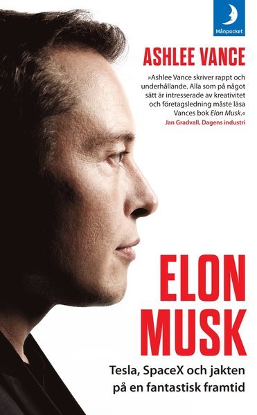 Elon Musk  : Tesla, SpaceX och jakten på en fantastisk framtid - Ashlee Vance - Bøger - Månpocket - 9789175036106 - 14. marts 2017