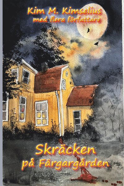 Färgargårdsserien: Skräcken på Färgargården - Lotta Träff - Books - Roslagstext - 9789188807106 - March 20, 2020