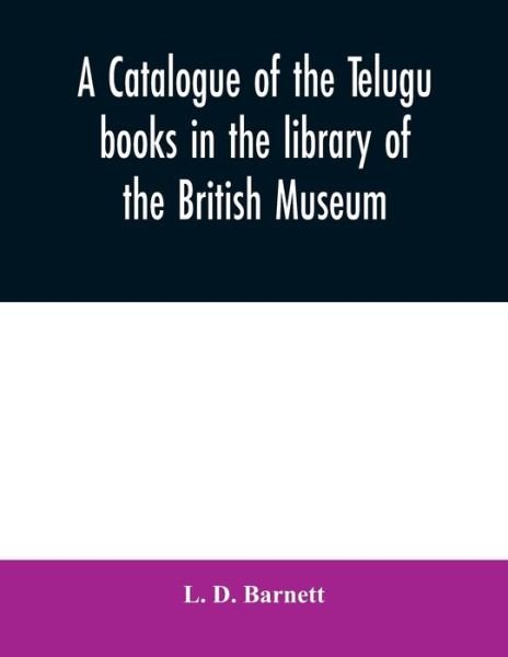 Cover for L D Barnett · A catalogue of the Telugu books in the library of the British Museum (Paperback Bog) (2020)