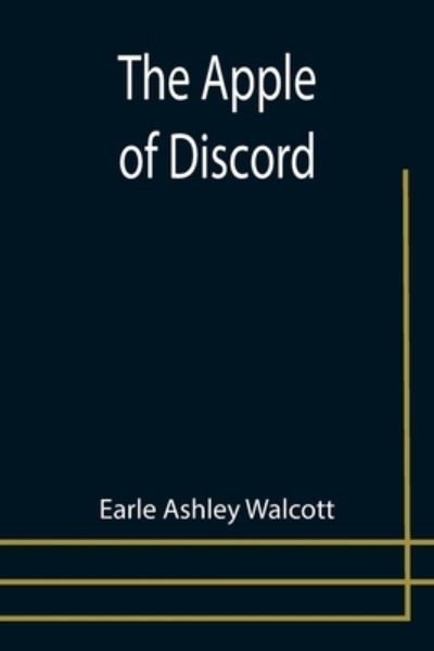 Cover for Earle Ashley Walcott · The Apple of Discord (Paperback Book) (2021)