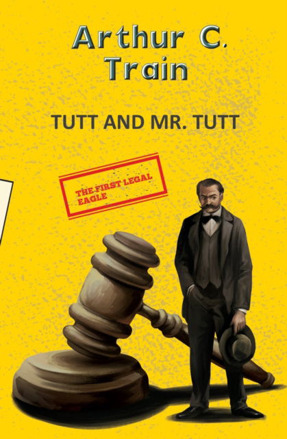 Cover for Arthur C Train · Tutt and Mr Tutt - Yellowbacks (Paperback Book) (2025)
