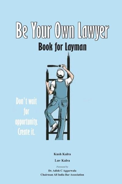 Cover for Kush Kalra · Be Your Own Lawyer (Paperback Bog) (2013)