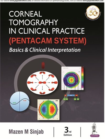 Corneal Tomography in Clinical Practice (Pentacam System): Basics & Clinical Interpretation - Mazen M Sinjab - Books - Jaypee Brothers Medical Publishers - 9789386261106 - September 22, 2018