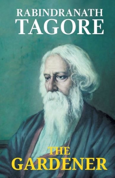 Cover for Rabindranath Tagore · The Gardener (Pocketbok) (2021)