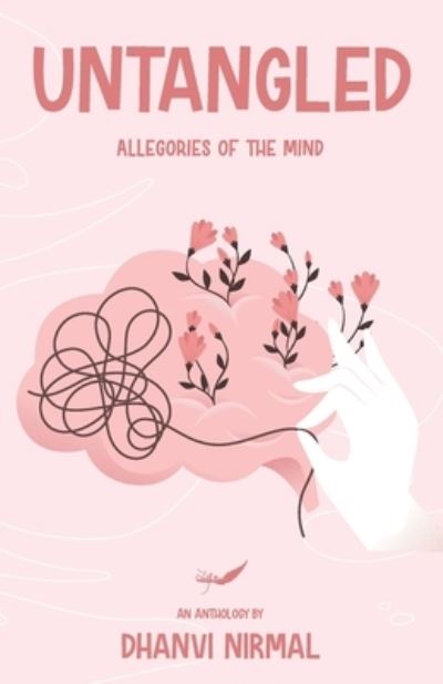 Cover for Dhanvi Nirmal · Untangled: Allegories of the Mind (Paperback Book) (2021)