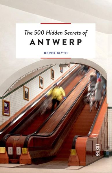 Cover for Derek Blyth · 500 Hidden Secrets of Antwerp - 500 Hidden Secrets (Paperback Book) (2013)