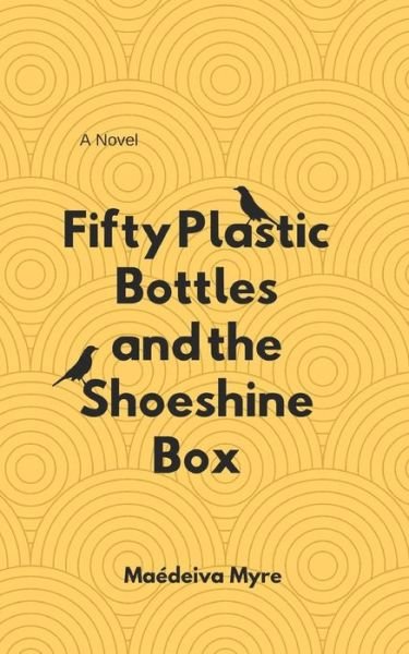 Cover for Maedeiva Myre · Fifty Plastic Bottles and the Shoeshine Box (Taschenbuch) (2018)