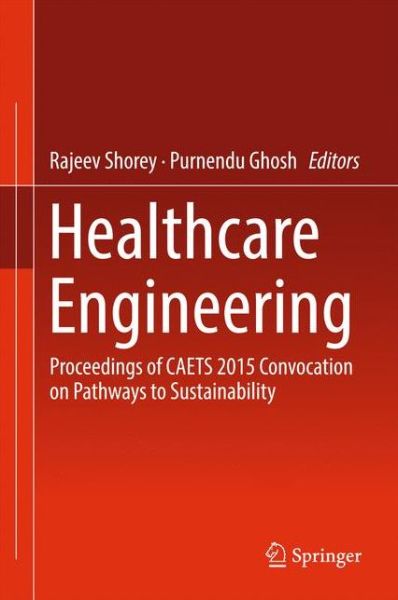 Cover for Healthcare Engineering: Proceedings of CAETS 2015 Convocation on Pathways to Sustainability (Hardcover Book) [1st ed. 2017 edition] (2016)