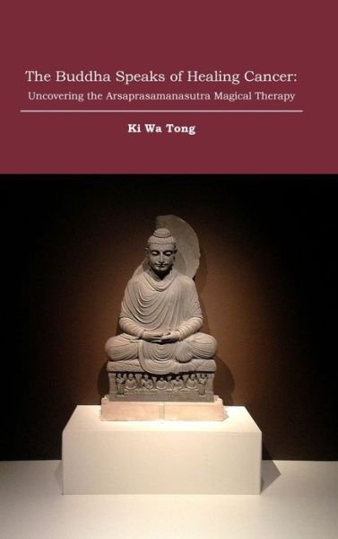Cover for Ki Wa Tong · The Buddha Speaks of Healing Cancer (Hardcover Book) (2020)