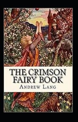 The Crimson Fairy Book Annotated - Andrew Lang - Kirjat - Independently Published - 9798424185106 - sunnuntai 27. helmikuuta 2022