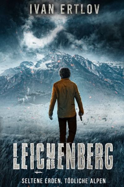 Cover for Ivan Ertlov · Leichenberg: Seltene Erden, Toedliche Alpen - Ein Pete O'Brannon Mystery Thriller (Pocketbok) (2022)