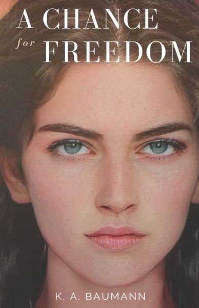 Cover for K A Baumann · A Chance for Freedom (Taschenbuch) (2021)