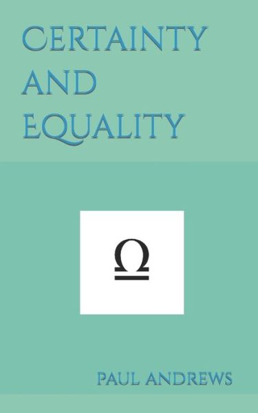 Cover for Paul Andrews · Certainty and Equality (Paperback Book) (2021)