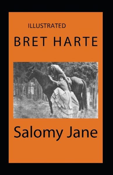 Cover for Bret Harte · Salomy Jane Illustrated (Paperback Book) (2021)