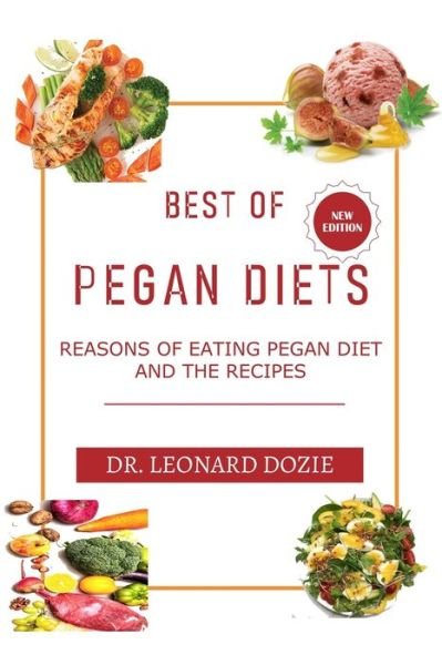 Best of Pegan Diets - Leonard Dozie - Libros - Independently Published - 9798502030106 - 10 de mayo de 2021