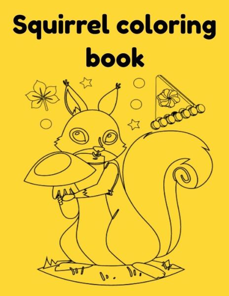 Cover for Donfrancisco Inc · Squirrel coloring book (Paperback Book) (2021)