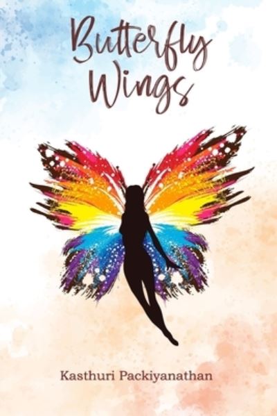 Cover for Kasthuri Packiyanathan · Butterfly Wings (Paperback Book) (2021)