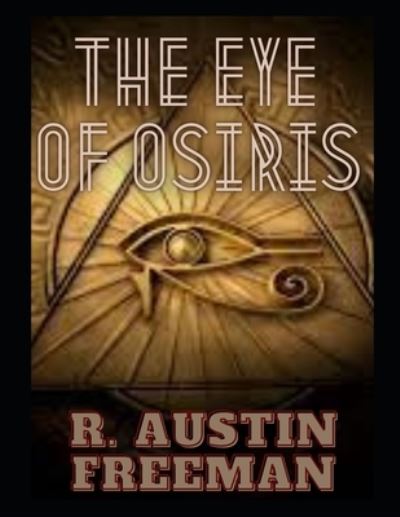 Cover for R Austin Freeman · The Eye of Osiris (Taschenbuch) (2021)