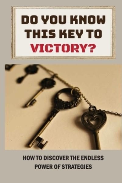 Cover for Rory Alborn · Do You Know This Key To Victory? (Pocketbok) (2021)