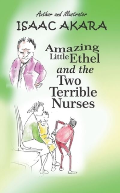 Cover for Isaac Akara · Amazing Little Ethel and the two Terrible Nurses (Paperback Bog) (2020)