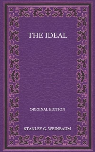 Cover for Stanley G Weinbaum · The Ideal - Original Edition (Paperback Book) (2020)